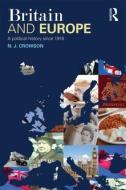 Britain and Europe di N. J. Crowson edito da Routledge