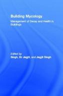 Building Mycology di J. Singh edito da Taylor & Francis Ltd
