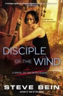 Disciple of the Wind di Steve Bein edito da Roc