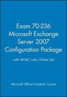 Microsoft Exchange Server 2007 Configuration [With CDROM and Paperback Book] di Jason W. Eckert edito da John Wiley & Sons