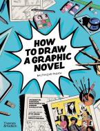 How to Draw a Graphic Novel di Balthazar Pagani edito da Thames & Hudson