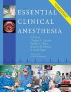 Essential Clinical Anesthesia di Charles Vacanti edito da Cambridge University Press