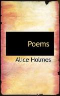 Poems di Oliver Wendell Holmes edito da Bibliolife