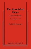 The Astonished Heart di Noel Coward edito da SAMUEL FRENCH TRADE