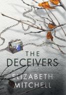The Deceivers di Elizabeth Mitchell edito da LIGHTNING SOURCE INC