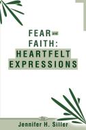 Fear and Faith di Jennifer H. Siller edito da iUniverse