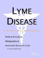 Lyme Disease - A Medical Dictionary, Bibliography, And Annotated Research Guide To Internet References di Icon Health Publications edito da Icon Group International