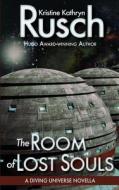 The Room of Lost Souls: A Diving Universe Novella di Kristine Kathryn Rusch edito da Wmg Publishing