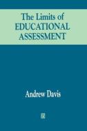 The Limits of Educational Assessment di Andrew Davis edito da Wiley-Blackwell