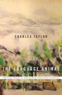 The Language Animal di Charles Taylor edito da Harvard University Press