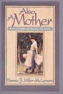 Also a Mother di Bonnie J. Miller-Mclemore edito da Abingdon Press