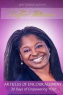 Articles of Encouragement: 30 Days of Empowering You! di Latrice Williams edito da Living with More Publications