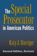 Harriger, K:  The Special Prosecutor in American Politics di Katy J. Harriger edito da University Press of Kansas