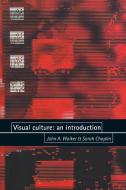 Visual Culture di John A Walker, Sarah Chaplin edito da Manchester University Press