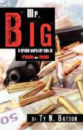 Mr. Big di Ty N. Batson edito da Infinity Publishing.com