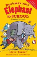 Don't Take Your Elephant to School di Steve Turner edito da Lion Hudson LTD