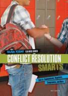 Conflict Resolution Smarts: How to Communicate, Negotiate, Compromise, and More di Matt Doeden edito da Twenty-First Century Books (CT)