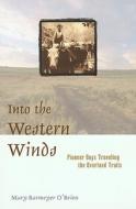 Into The Western Winds di Mary Barmeyer O'Brien edito da Rowman & Littlefield