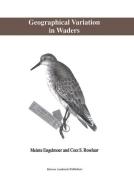Geographical Variation in Waders di M. Engelmoer, C. S. Roselaar edito da Springer Netherlands