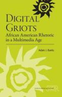 Banks, A:  Digital Griots di Adam J. Banks edito da Southern Illinois University Press