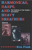 Harmonicas, Harps and Heavy Breathers di Kim Field edito da Cooper Square Publishers