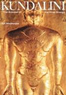 Kundalini: The Arousal of the Inner Energy di Ajit Mookerjee edito da INNER TRADITIONS