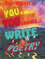 You Can, You Should, Write Poetry di Don Aslett edito da Don Aslett's Cleaning