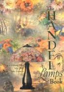 The Handel Lamps Book di Carole Goldman Hibel edito da Fontaine Publishers