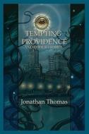 Tempting Providence and Other Stories di Jonathan Thomas edito da Hippocampus Press