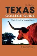 Texas College Guide: The University of Texas at Austin di Jessica Givens edito da Sjg Professional Communications