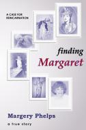 Finding Margaret di Margery Phelps edito da Margery B. Childs d/b/a Margery Phelps