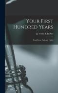 Your First Hundred Years; Food Facts, Fads and Follies edito da LIGHTNING SOURCE INC