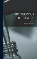 The Nervous Housewife di Abraham Myerson edito da LEGARE STREET PR