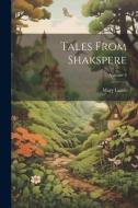 Tales From Shakspere; Volume 2 di Mary Lamb edito da LEGARE STREET PR