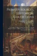 Primary Sources, Historical Collections: The People of Turkey: Twenty Years' Residence Among Bulgarians, Greeks, Albanians, Turks, and Armeni, With a di Stanley Lanepoole, Fanny Janet Sandison Blunt edito da LEGARE STREET PR