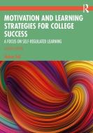 Motivation And Learning Strategies For College Success di Helena Seli edito da Taylor & Francis Ltd