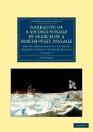 Narrative of a Second Voyage in Search of a North-West Passage - Volume 1 di John Ross edito da Cambridge University Press