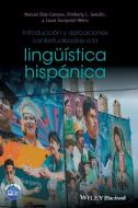 Introducción y aplicaciones contextualizadas a la lingüística hispánica di Manuel Diaz-Campos edito da John Wiley & Sons