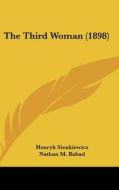 The Third Woman (1898) di Henryk K. Sienkiewicz edito da Kessinger Publishing