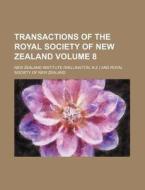 Transactions of the Royal Society of New Zealand Volume 8 di New Zealand Institute edito da Rarebooksclub.com