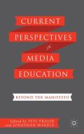Current Perspectives in Media Education di P. Fraser edito da Palgrave Macmillan