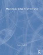 Museum Design For Creative Lives di MACLEOD edito da Taylor & Francis