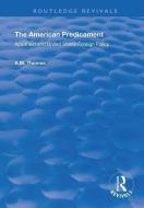 The American Predicament di A.M. Thomas edito da Taylor & Francis Ltd