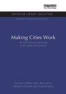 Making Cities Work di Richard Gilbert, Don Stevenson, Herbert Girardet, Richard Stren edito da Taylor & Francis Ltd