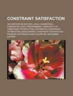 Constraint satisfaction di Source Wikipedia edito da Books LLC, Reference Series