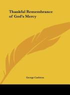 Thankful Remembrance of God's Mercy di George Carleton edito da Kessinger Publishing