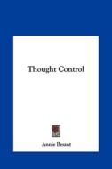 Thought Control di Annie Wood Besant edito da Kessinger Publishing