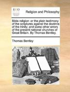 Bible Religion di Thomas Bentley edito da Gale Ecco, Print Editions