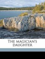 The Magician's Daughter di Guy Irwin edito da Nabu Press