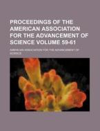 Proceedings of the American Association for the Advancement of Science Volume 59-61 di American Association for Science edito da Rarebooksclub.com